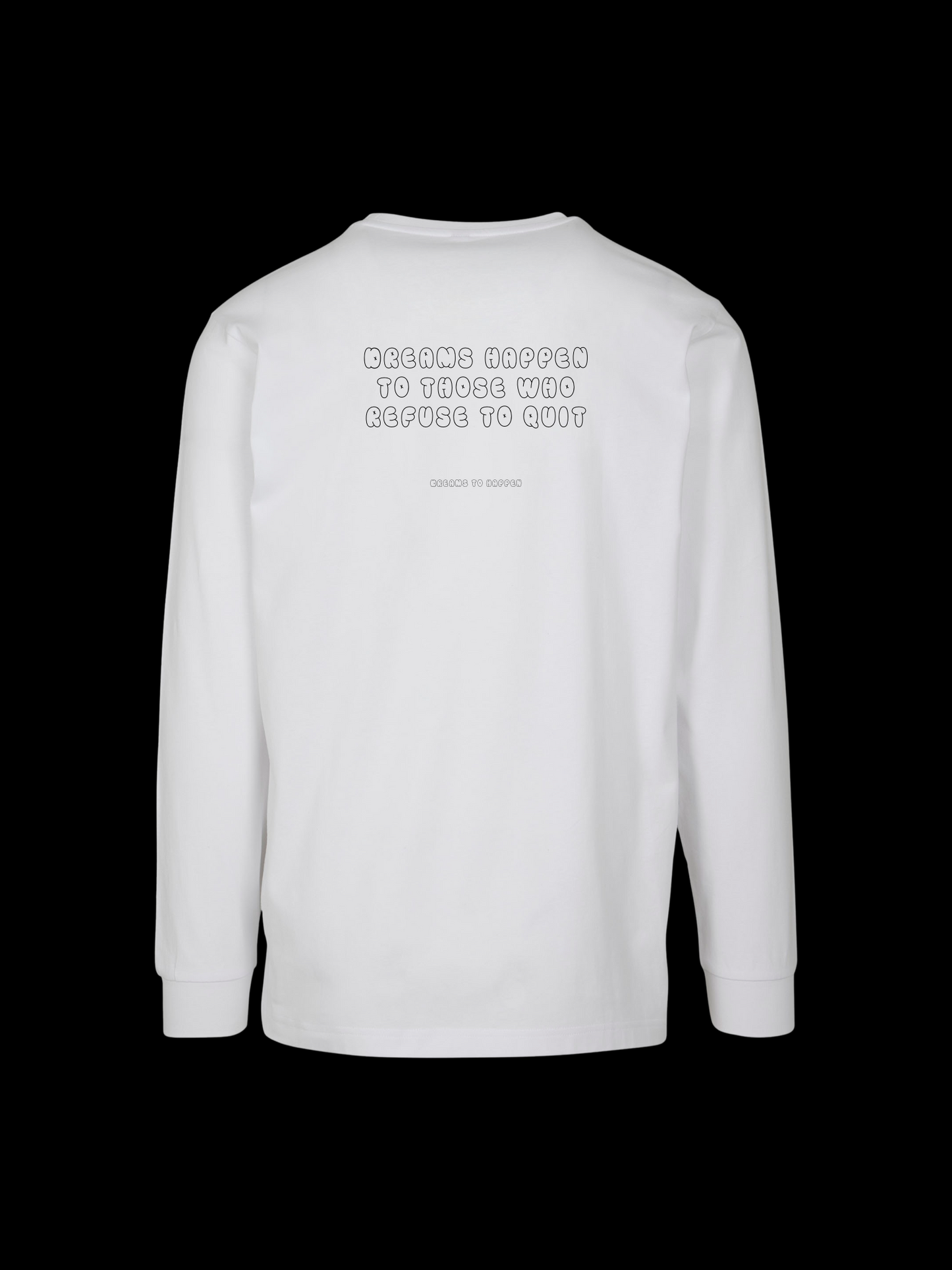 DREAM DON‘T REFUSE LONGSLEEVE